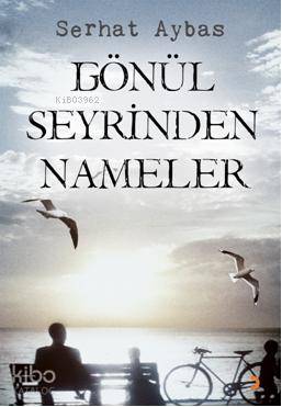 Gönül Seyrinden Nameler - Kitapiks.com