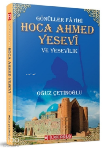 Gönüller Fatihi Hoca Ahmed Yesevi ve Yesevilik
