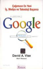 Google Hikayesi; Çağımızın En Yeni İş Medya ve Teknoloji Başarısı