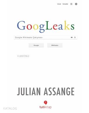 Googleaks; Google Wikileaks Çatışması