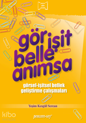 Gör İşit Belle Anımsa;Görsel-İşitsel Bellek Geliştirme Çalışmaları - K