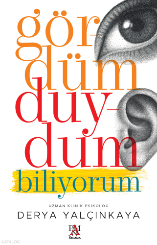 Gördüm, Duydum, Biliyorum