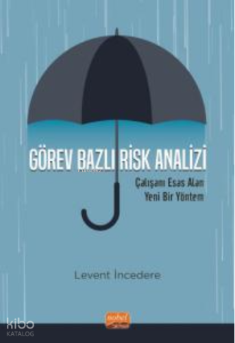 Görev Bazlı Risk Analizi- Çalışanı Esas Alan Yeni Bir Yöntem