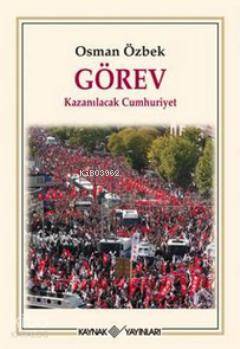 Görev; Kazanılacak Cumhuriyet - Kitapiks.com