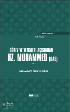 Görev ve Yetkileri Açısından Hazreti Peygamber (Ciltli)