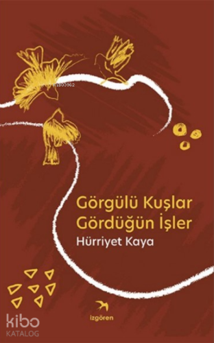 Görgülü Kuşlar Gördüğün İşler