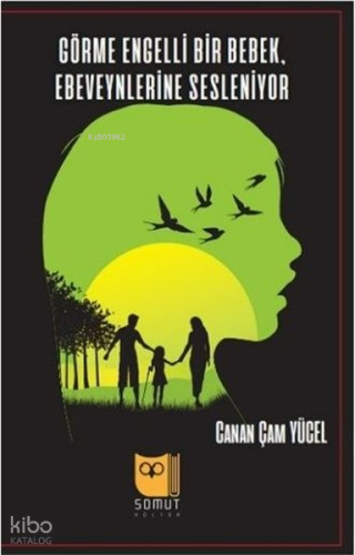 Görme Engelli Bir Bebek, Ebeveynlerine Sesleniyor