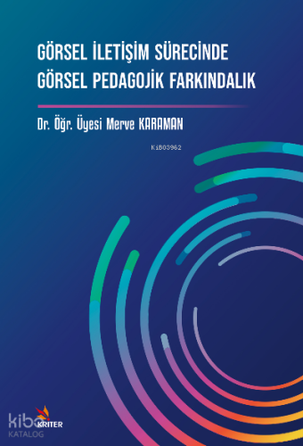 Görsel İletişim Sürecinde Görsel Pedagojik Farkındalık
