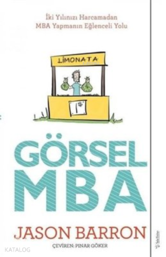 Görsel MBA ;İki Yılınızı Harcamadan MBA Yapmanın Eğlenceli Yolu