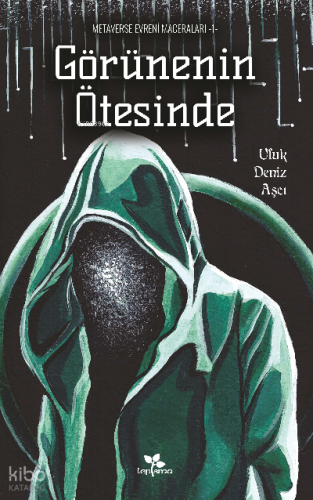 Görünenin Ötesinde ;Metaverse Evreni Maceraları-1