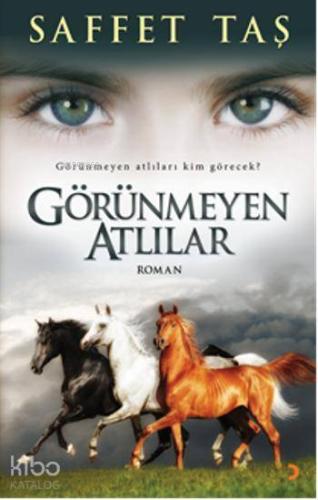 Görünmeyen Atlılar; Görünmeyen atlıları kim görecek? - Kitapiks.com