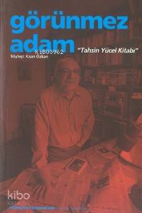 Görünmez Adam;  Tahsin Yücek Kitabı