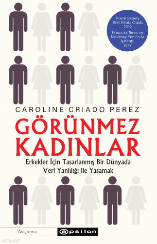 Görünmez Kadınlar; Erkekler İçin Tasarlanmış Bir Dünyada Veri Yanlılığ