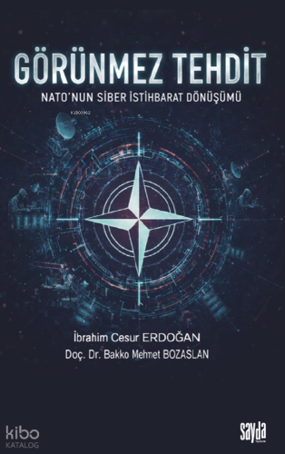 Görünmez Tehdit;NATO'nun Siber İstihbarat Dönüşümü