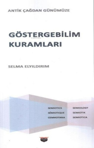 Göstergebilim Kuramları - Antik Çağdan Günümüze - Kitapiks.com