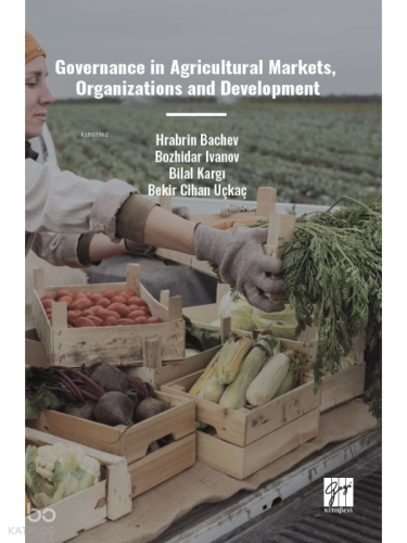 Governance In Agricultural Markets, Organizations And Development