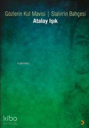 Gözlerin Küf Mavisi - Stalin'in Bahçesi