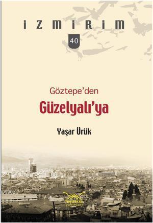 Göztepeden Güzelyalıya - Kitapiks.com