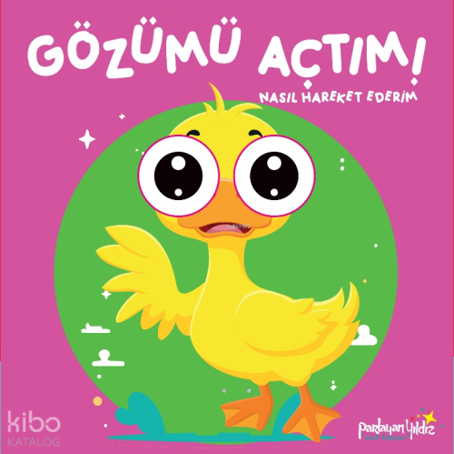 Gözümü Açtım! Nasıl Hareket Ederim (Ciltli)