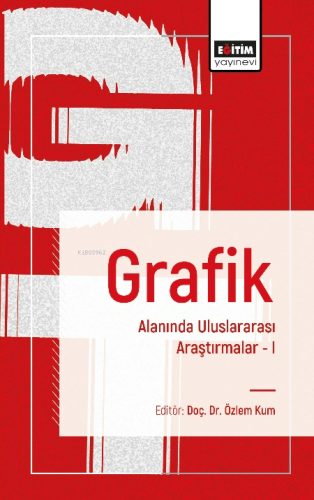 Grafik Alanında Uluslararası Araştırmalar 1 - Kitapiks.com