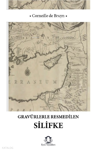 Gravürlerle Resmedilen Silifke