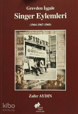 Grevden İşgale Singer Eylemleri (1964-1967-1969)