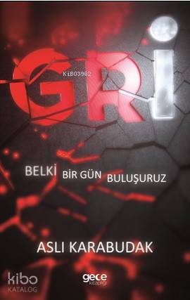 Gri; Belki Bir Gün Buluşuruz