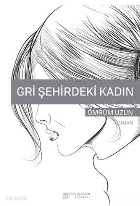 Gri Şehirdeki Kadın - Kitapiks.com