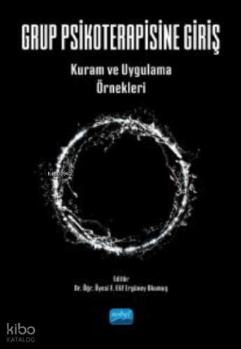 Grup Psikoterapisine Giriş- Kuram ve Uygulama Örnekleri
