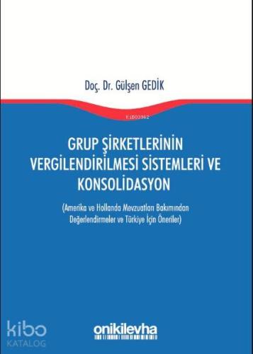 Grup Şirketlerinin Vergilendirilmesi Sistemleri ve Konsolidasyon