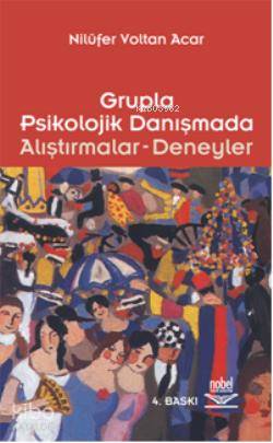 Grupla Psikolojik Danışmada Alıştırmalar Deneyler