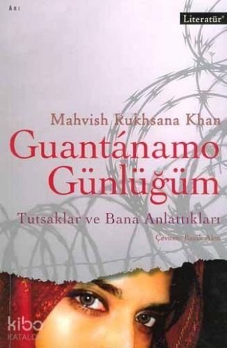 Guantanamo Günlüğüm; Tutsaklar ve Bana Anlattıkları