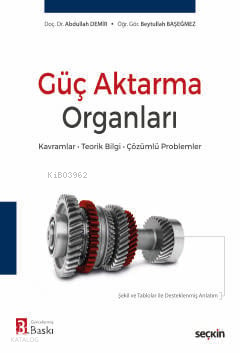 Güç Aktarma Organları;Kavramlar – Teorik Bilgi – Çözümlü Problemler