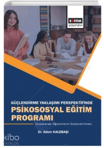 Güçlendirme Yaklaşımı Perspektifinde;Psikososyal Eğitim Programı