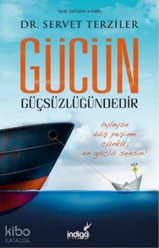 Gücün Güçsüzlüğündedir - Kitapiks.com