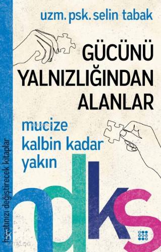 Gücünü Yalnızlığından Alanlar - Hayatınızı Değiştirecek Kitaplar Seris