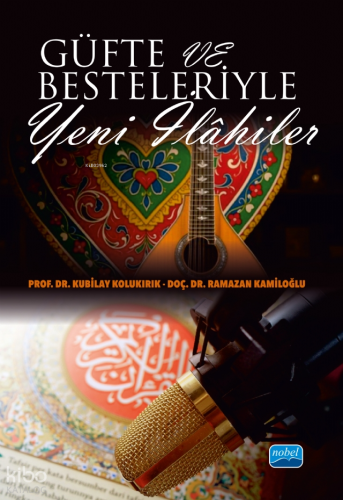 Güfte ve Besteleriyle Yeni İlâhiler