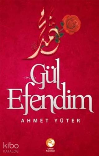 Gül Efendim - Kitapiks.com