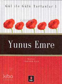 Gül İle Gülü Tartanlar 1 - Yunus Emre