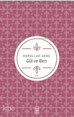 Gül ve Ben