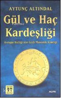 Gül ve Haç Kardeşliği (Cep Boy); Avrupa Birliğinin Gizli Masonik Kimli