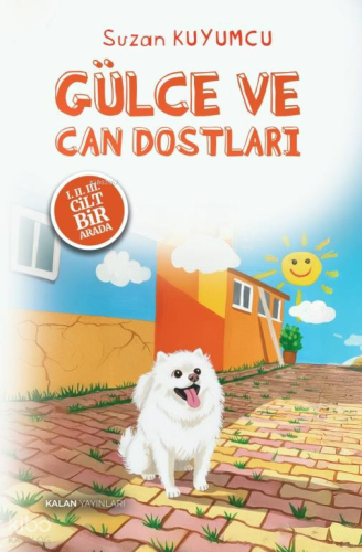 Gülce ve Can Dostları - I. II. III. Cilt Bir Kitapta
