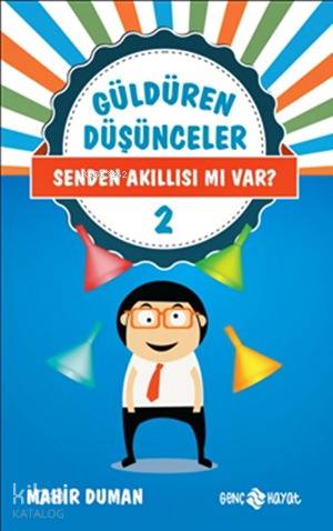 Güldüren Düşünceler 2; Senden Akıllısı mı Var?