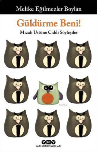 Güldürme Beni!; Mizah Üstüne Ciddi Söyleşiler