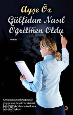 Gülfidan Nasıl Öğretmen Oldu - Kitapiks.com