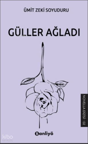Güller Ağladı
