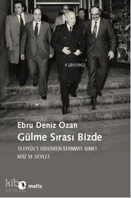 Gülme Sırası Bizde; 12 Eylüle Giderken Sermaye Sınıfı,  Kriz ve Devlet