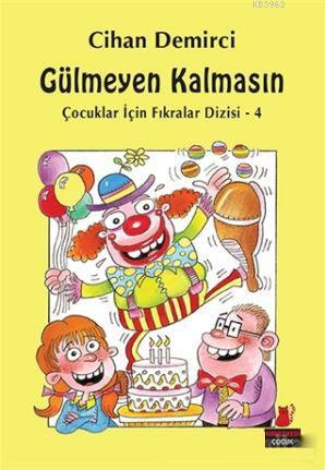 Gülmeyen Kalmasın; Çocuklar İçin Fıkralar Dizisi-4