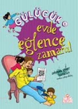 Gülücük-2; Evde Eğlence Zamanı! - Kitapiks.com