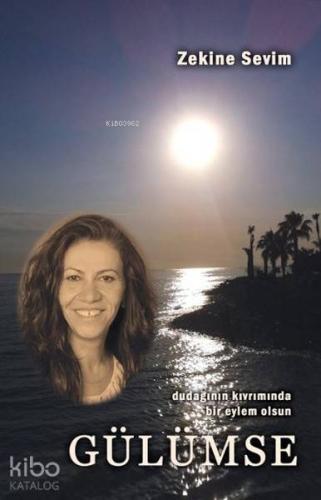 Gülümse; Dudağının Kıvrımında Bir Eylem Olsun